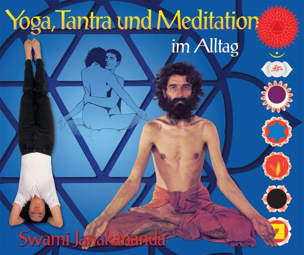 Yoga, Tantra und Meditation im Alltag - Swami Janakananda