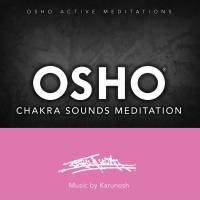 OSHO - Chakra Sounds Meditation OSHO - Chakra Sounds Meditation