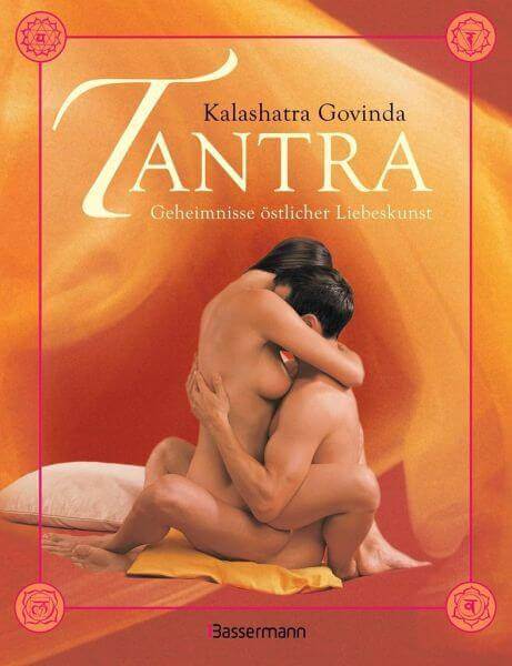 Govinda Kalashatra - Tantra Geheimnisse östlicher Liebeskunst