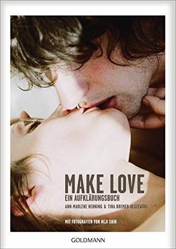 A. M. Henning & T. Bremer-Olszewski - MAKE LOVE - Ein Aufklärungsbuch