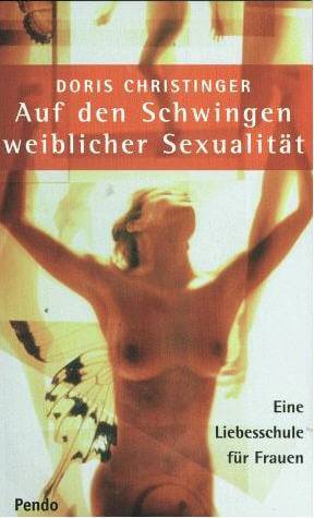 Doris Christinger - Auf den Schwingen weiblicher Sexualität