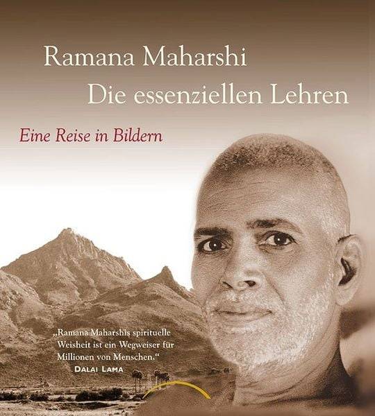 Die essenziellen Lehren / Eine Reise in Bildern - Ramana Maharshi