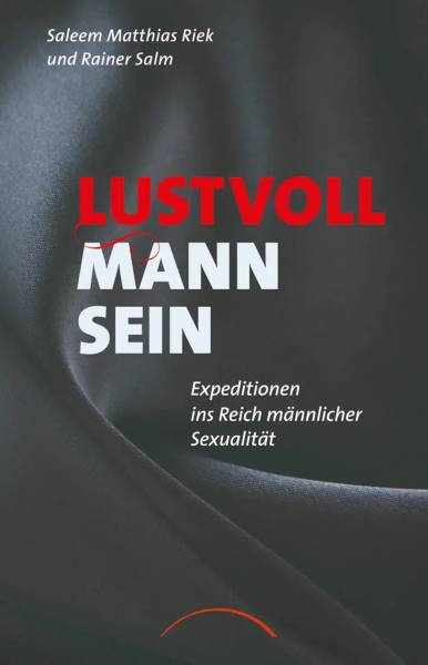 Lustvoll Mann sein - Saleem Matthias Riek & Rainer Salm