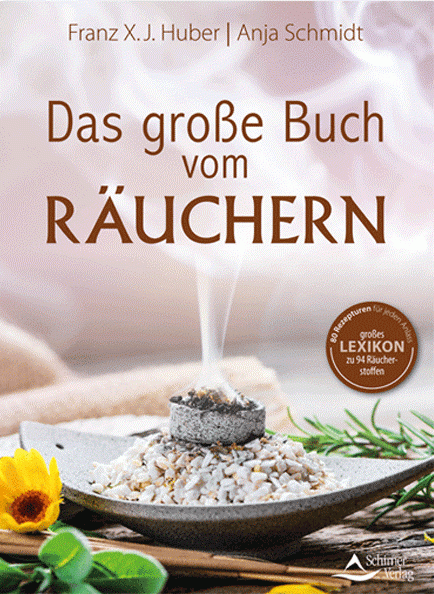 Das große Buch vom Räuchern - Franz X.J. Huber & Anja Schmidt