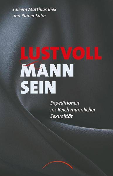 Saleem Matthias Riek u.Rainer Salm- Lustvoll Mann sein